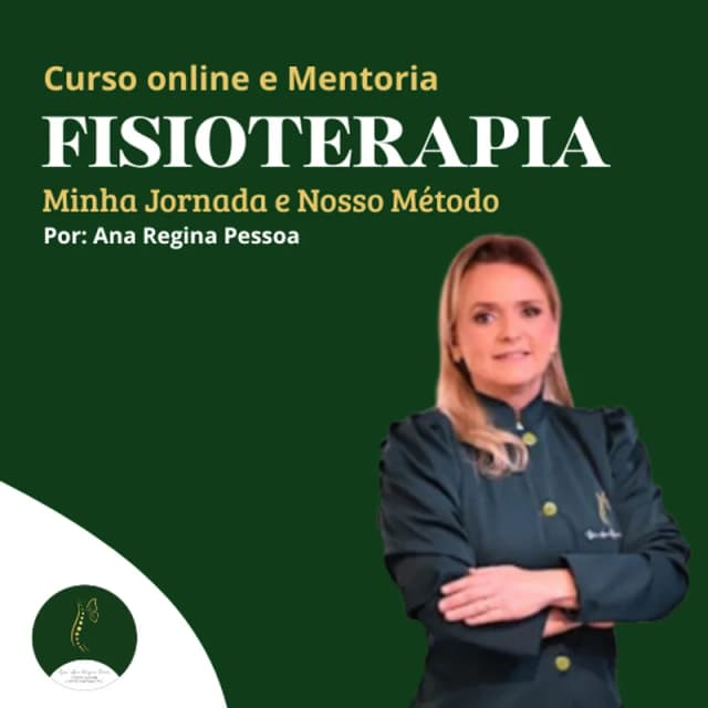 Capa do curso FISIOTERAPIA: Minha Jornada e Nosso Método, de Ana Regina de Vasconcelos Pessoa Pontes