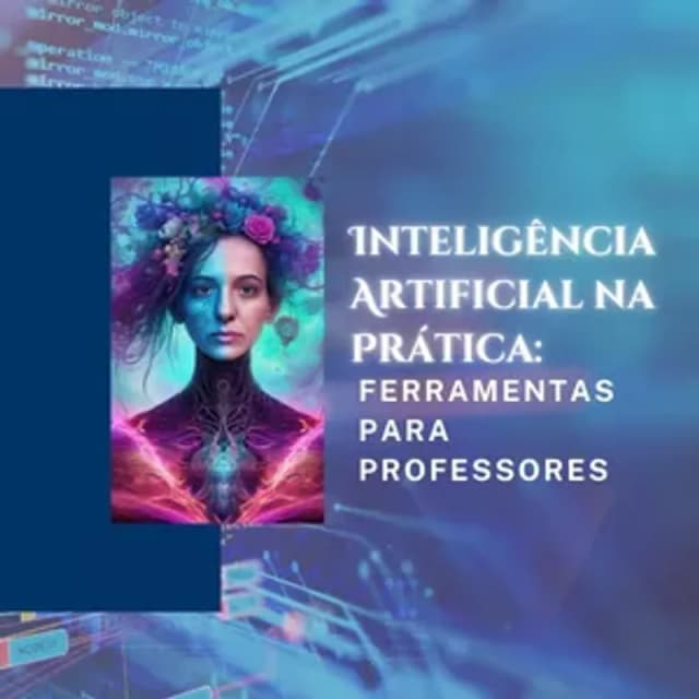 Capa do curso Inteligência Artificial na Prática: Ferramentas para Professores, de Elaine Colodete