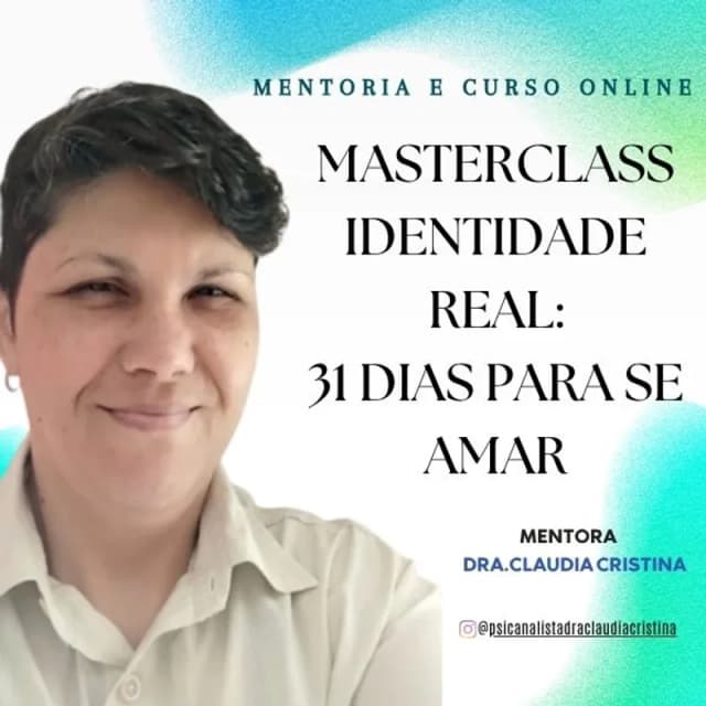 Capa do curso Masterclass Identidade Real: 31 Dias para Se Amar, de Claudia Cristina
