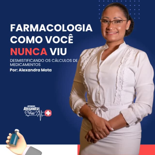 Capa do curso FARMACOLOGIA COMO VOCÊ NUNCA VIU! Desmistificando os cálculos de Medicamentos, de Alexandra dos Santos Mota