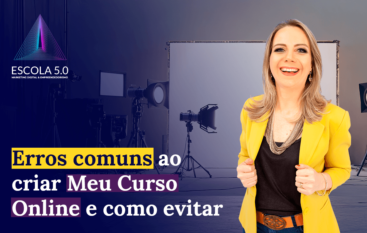 Erros comuns ao criar meu curso online e como evitar - Profa PhD Renata Correa.