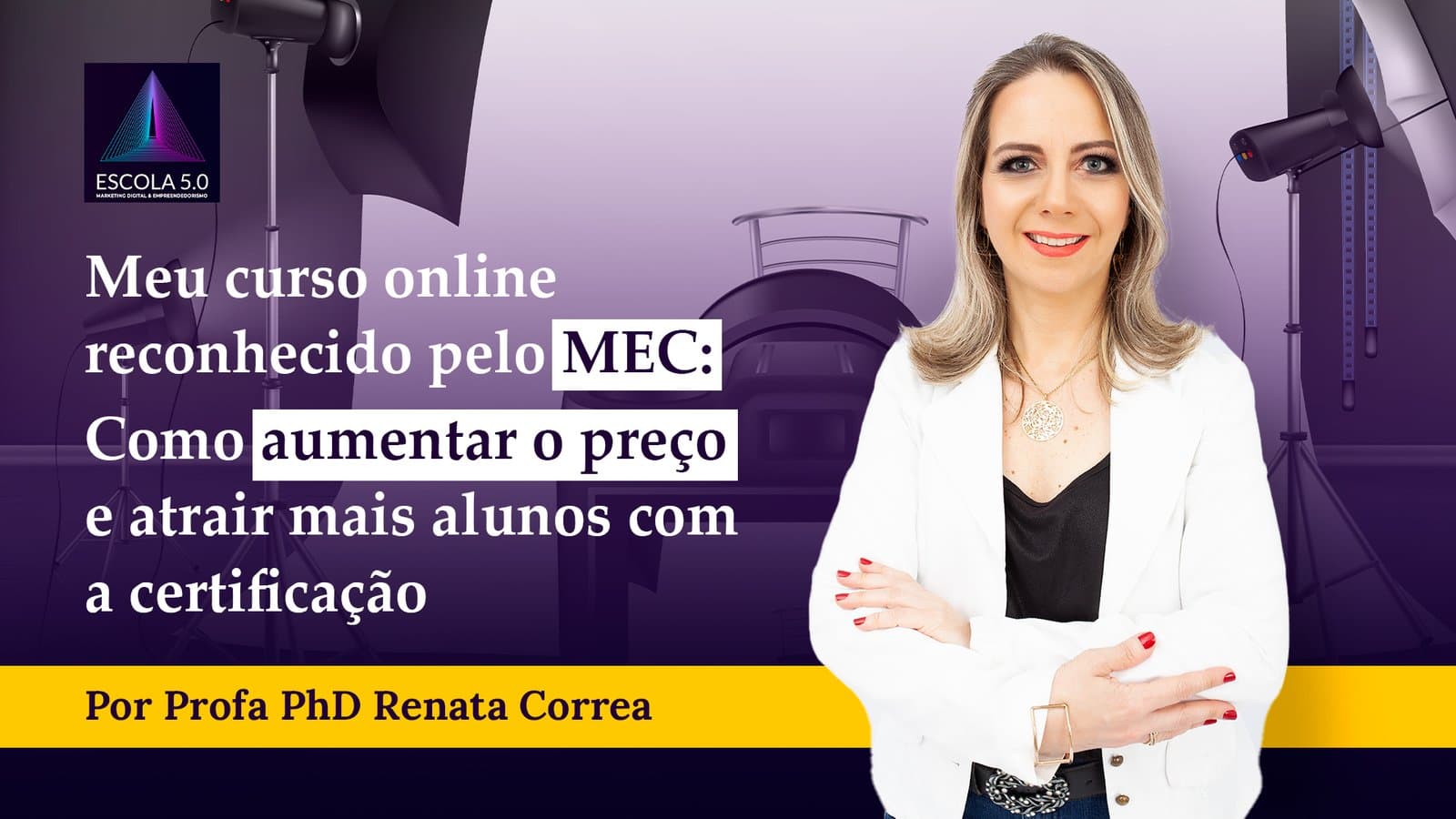 Meu curso online reconhecido pelo MEC: Como aumentar o preço e atrair mais alunos com a certificação.