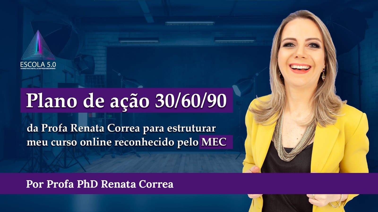 Plano de ação da professora PhD Renata Correa para estruturar meu curso online reconhecido pelo MEC