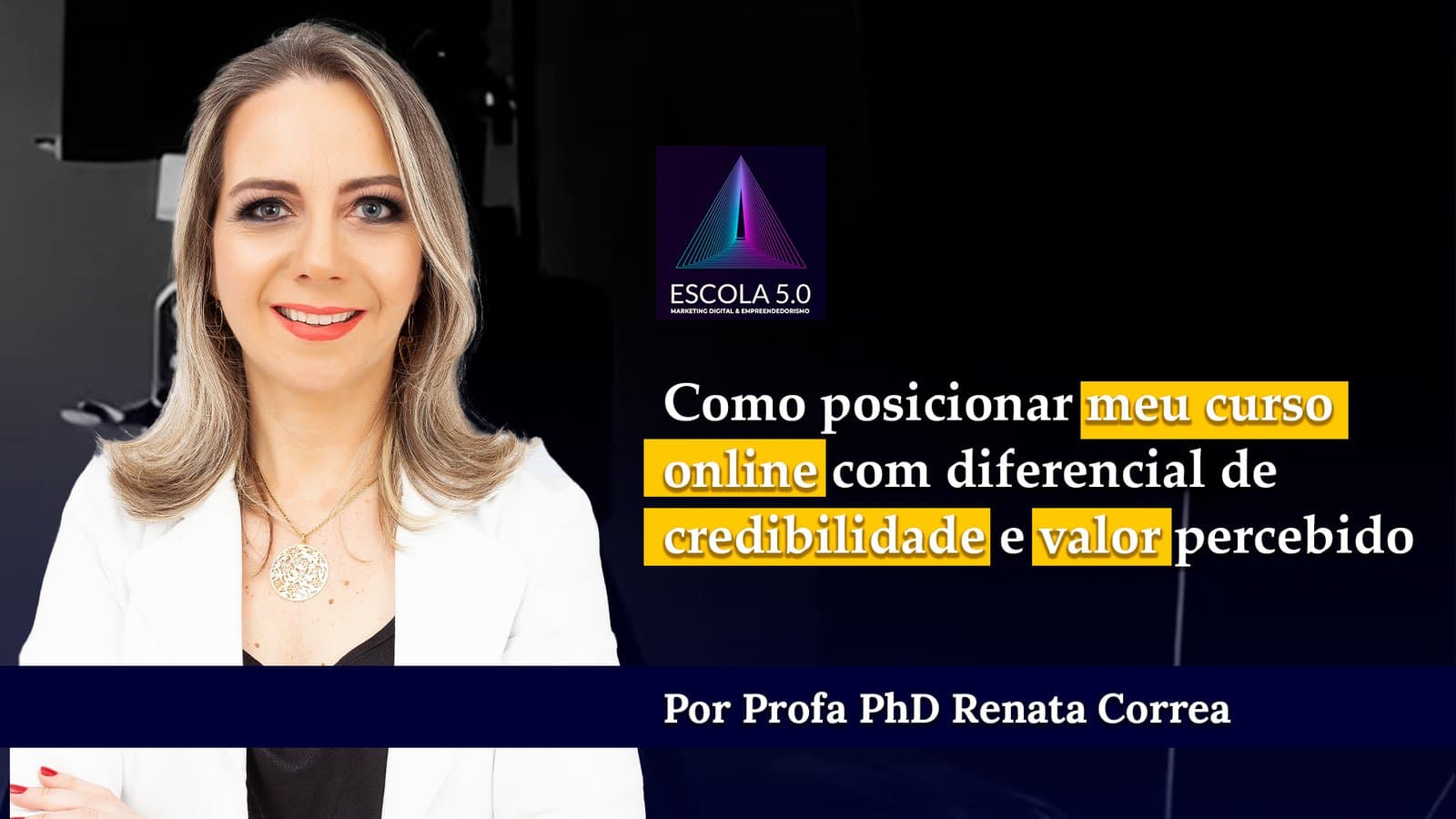 Como posicionar meu curso online com diferencial de credibilidade e valor percebido