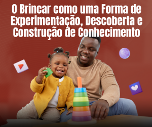 Brincar como forma de experimentação