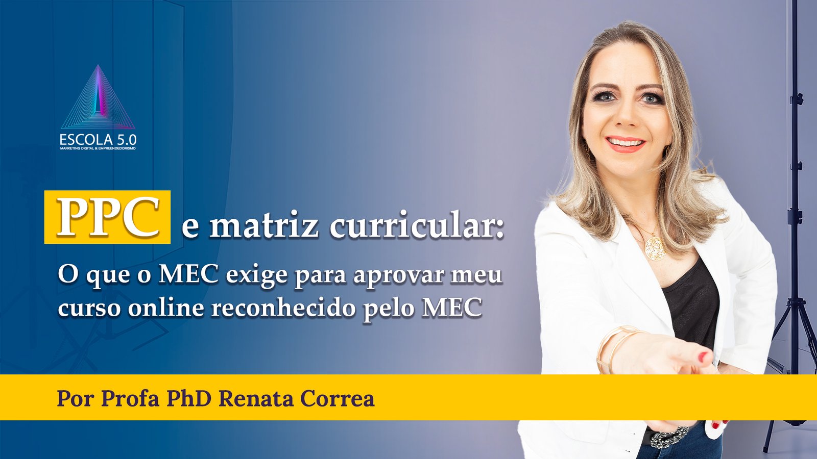 PPC e matriz curricular: O que o MEC exige para aprovar meu curso online reconhecido pelo MEC.